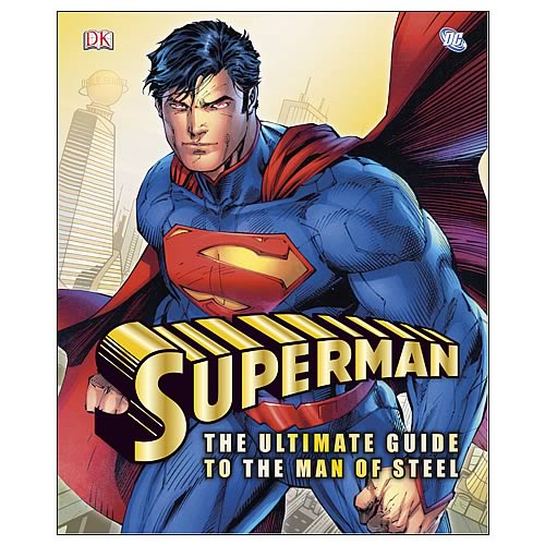 Superman The Ultimate Guide to the Man of Steel Book
