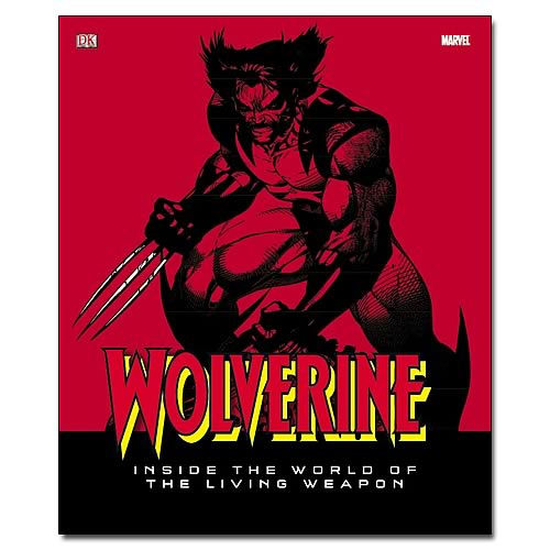 Wolverine: Inside World Of Living Weapon Hardcover Book