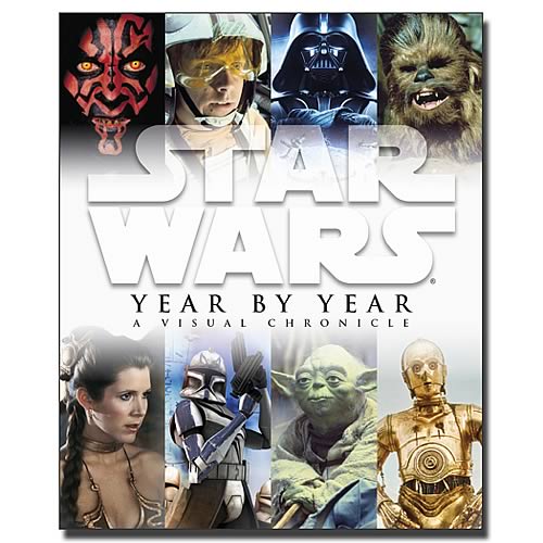 Star Wars Year by Year: A Visual Chronicle Hardcover Book