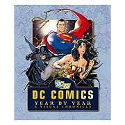 DC Comics Year by Year: A Visual Chronicle Hardcover Book