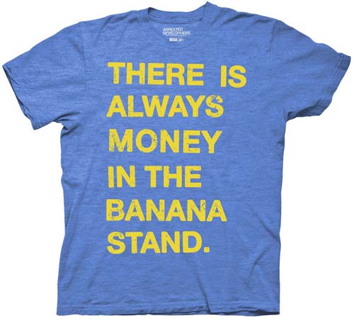 Arrested Development Always Money In Banana Stand T-Shirt
