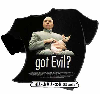 T-Shirt, Got Evil?