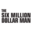 Six Million Dollar Man
