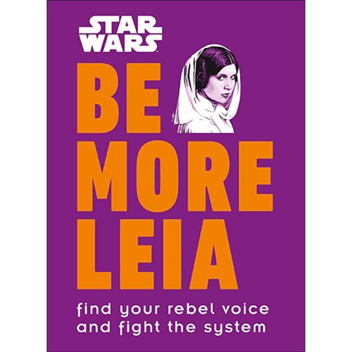 Star Wars Be More Leia Find Your Rebel Voice Hardcover Book